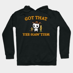 Got that yee haw 'tism Hoodie